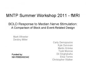 MNTP Summer Workshop 2011 f MRI BOLD Response