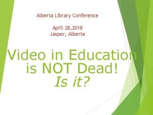 Alberta Library Conference April 28 2018 Jasper Alberta