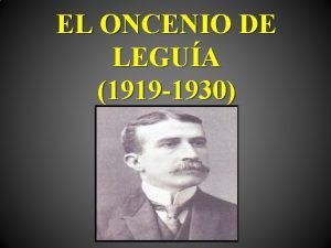 EL ONCENIO DE LEGUA 1919 1930 v ANTECEDENTES