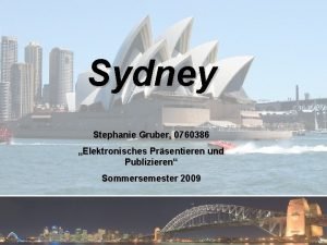 Sydney Stephanie Gruber 0760386 Elektronisches Prsentieren und Publizieren