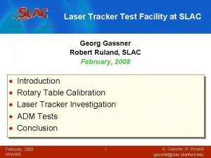 Laser Tracker Test Facility at SLAC Georg Gassner