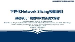 5 G Network Slicing Endtoend Network Slicing for
