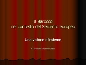 Il Barocco nel contesto del Seicento europeo Una