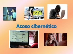 Acoso ciberntico ACTOS DE ACOSO DIRECTO DE CYBERBULLYING