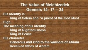 The Value of Melchizedek Genesis 14 17 24