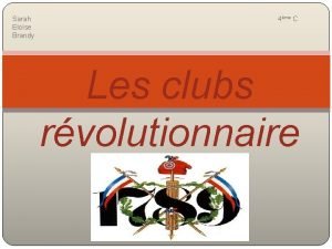 Sarah Elose Brandy 4me C Les clubs rvolutionnaire