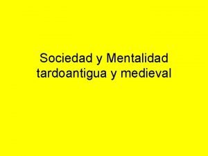 Sociedad y Mentalidad tardoantigua y medieval Unidades en