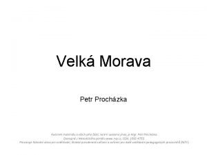 Velk Morava Petr Prochzka Autorem materilu a vech