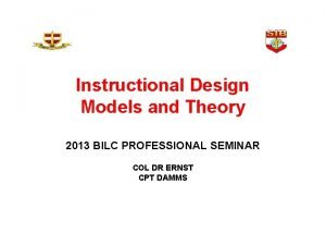 Instructional Design Models and Theory 2013 BILC PROFESSIONAL