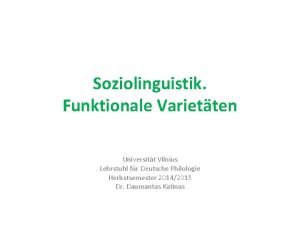 Soziolinguistik Funktionale Varietten Universitt Vilnius Lehrstuhl fr Deutsche