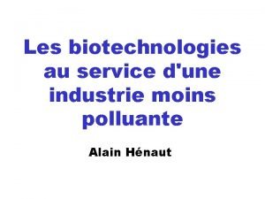 Les biotechnologies au service dune industrie moins polluante