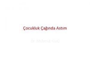ocukluk anda Astm Dr Mehmet KILI Vizing nfant