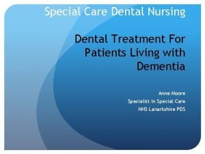 Special Care Dental Nursing Dental Treatment For Patients