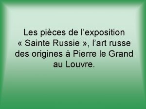 Les pices de lexposition Sainte Russie lart russe