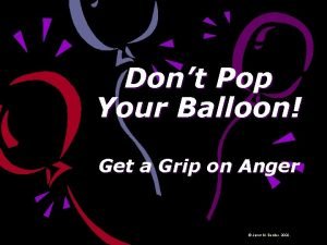 Dont Pop Your Balloon Get a Grip on