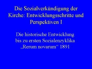 Die Sozialverkndigung der Kirche Entwicklungsschritte und Perspektiven I