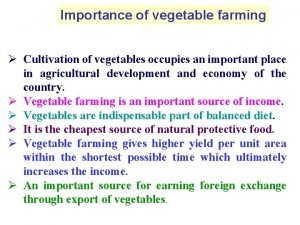 Importance of vegetable farming Cultivation of vegetables occupies