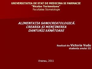 UNIVERSITATEA DE STAT DE MEDICINA SI FARMACIE Nicolae