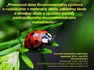 Prierezov tma Environmentlna vchova a vzdelvanie v materskej