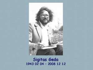 Sigitas Geda 1943 02 04 2008 12 12