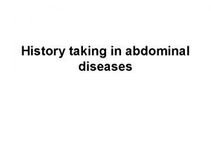 History taking in abdominal diseases History taking Family