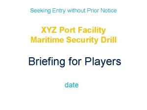 Seeking Entry without Prior Notice XYZ Port Facility