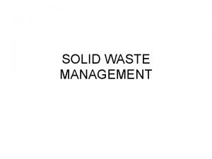 Waste is any material that is not needed by the