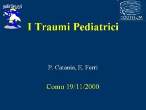 I Traumi Pediatrici P Catania E Ferri Como