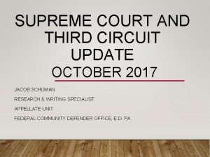 SUPREME COURT AND THIRD CIRCUIT UPDATE OCTOBER 2017