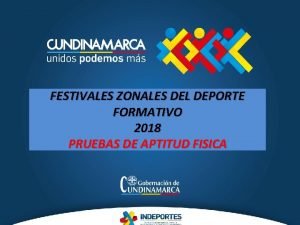 FESTIVALES ZONALES DEL DEPORTE FORMATIVO 2018 PRUEBAS DE