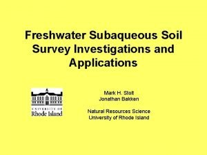 Freshwater Subaqueous Soil Survey Investigations and Applications Mark