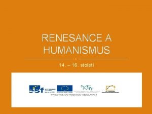 RENESANCE A HUMANISMUS 14 16 stolet Djepis Kultura