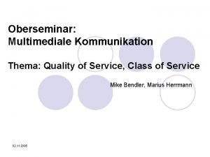 Oberseminar Multimediale Kommunikation Thema Quality of Service Class