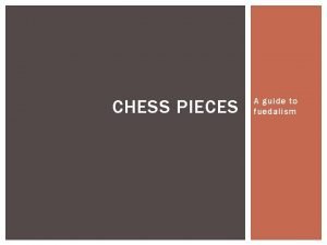 Chess pieces Chess pieces