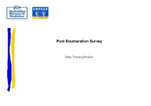 Post Enumeration Survey Baku Training Module Overview Discuss