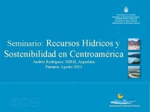 Seminario Recursos Hdricos y Sostenibilidad en Centroamrica Andrs
