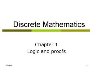 Discrete Mathematics Chapter 1 Logic and proofs 1282020