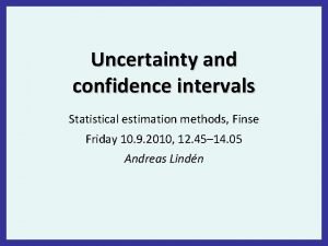 Uncertainty and confidence intervals Statistical estimation methods Finse