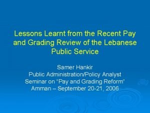 Lessons Learnt from the Recent Pay and Grading