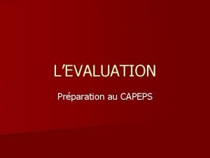 LEVALUATION Prparation au CAPEPS BIBLIOGRAPHIE n n n