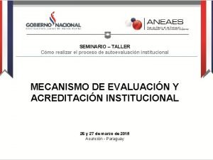 SEMINARIO TALLER Cmo realizar el proceso de autoevaluacin