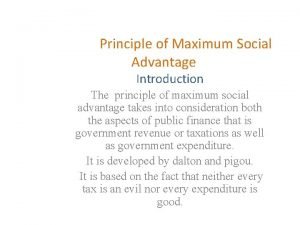 Musgrave's view on maximum social advantage Musgrave's view on maximum social advantage