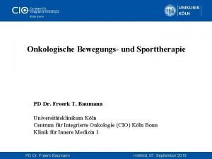Onkologische Bewegungs und Sporttherapie PD Dr Freerk T