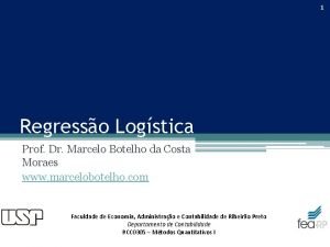 1 Regresso Logstica Prof Dr Marcelo Botelho da