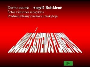 Darbo autor Angel Buitkien tos vidurins mokyklos Pradini