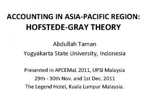 ACCOUNTING IN ASIAPACIFIC REGION HOFSTEDEGRAY THEORY Abdullah Taman