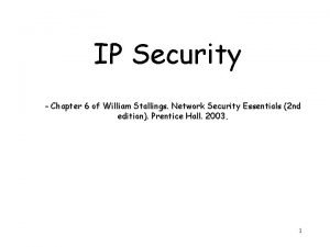 IP Security Chapter 6 of William Stallings Network