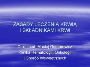 ZASADY LECZENIA KRWI I SKADNIKAMI KRWI Dr n