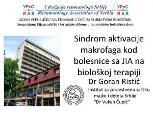 XXXVIII REPUBLIKO SAVETOVANJE O DEJIM REUMATSKIM BOLESTIMA Simpozijum