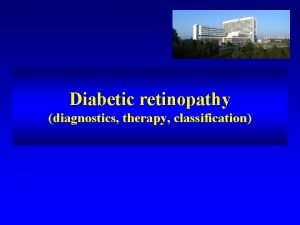 Diabetic retinopathy diagnostics therapy classification Diabetes mellitus definition